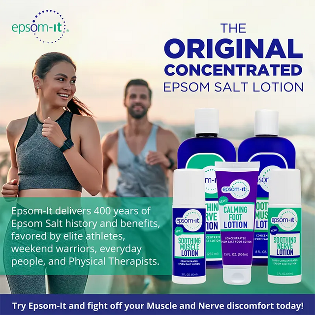 Epsom-It is a unique, natural, powerful formula of concentrated pure Epsom Salt, fortified with Arnica in Muscle Recovery Lotion and Aloe Vera, Arnica, Capsaicin in Soothing Nerve Lotion. Epsom-It’s formulation has sold over 1 million bottles though its two products. Its different products work to soothe the nerve discomfort, and achy muscles associated with muscle soreness.